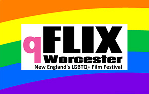 qFLIX Worcester: New England's LGBTQ Film Festival