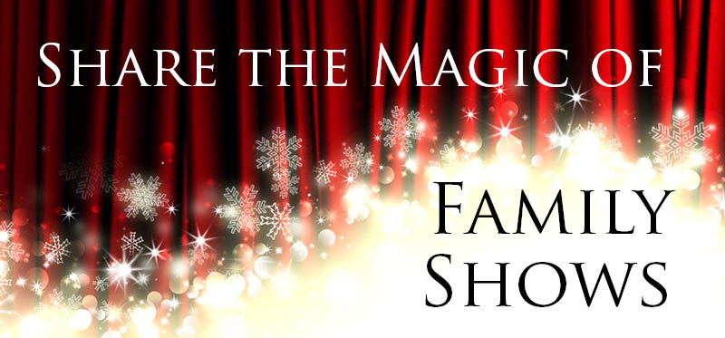 Share the magic of family shows