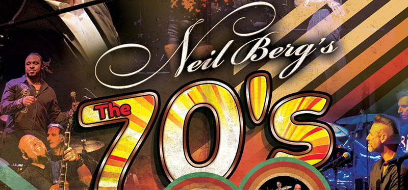 Neil Berg’s The 70’s – Long Live Rock & Roll